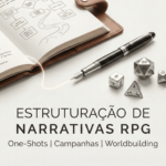 Eu vou estruturar uma one-shot / campanha para seu RPG