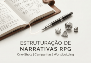 Eu vou estruturar uma one-shot / campanha para seu RPG