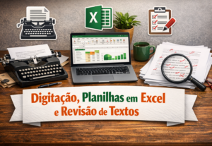 Eu vou fazer Digitação, Excel, revisão de textos