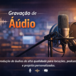 Eu vou fazer Gravação de Áudios e Vídeos