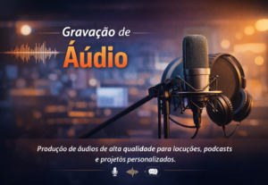 Eu vou fazer Gravação de Áudios e Vídeos