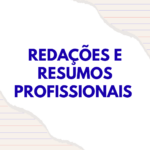 Eu vou redações e resumos profissionais