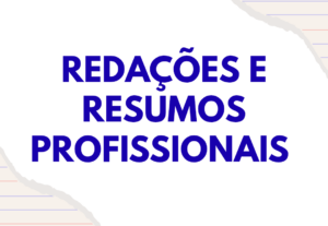Eu vou redações e resumos profissionais