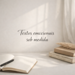 Eu vou Escrever textos emocionais, reflexivos e personalizad...