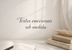 Eu vou Escrever textos emocionais, reflexivos e personalizad...