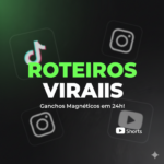 Eu vou fazer Roteiros Virais para TikTok, Reels e Shorts