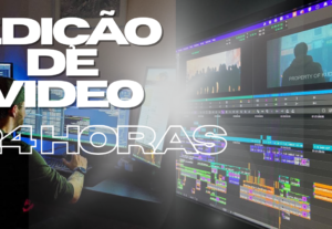Eu vou Editar o vídeo em 24 horas