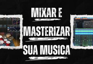 Eu vou Mixar e Masterizar sua música em poucos dias