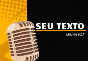 Eu vou gravar minha voz no seu texto.