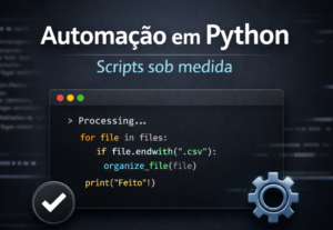 Eu vou criar sua automação em Python para tarefas repetitiva...