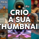 Eu vou fazer uma thumbnail profissional para você