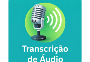 Eu vou fazer Transcrição de áudio para texto.