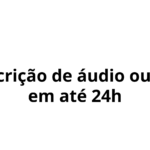 Eu vou transcrever seu áudio ou vídeo para texto