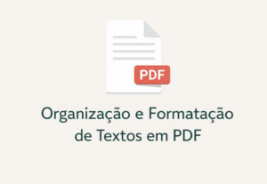 Eu vou Organizar, digitar e formatar textos em PDF profissio...