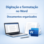 Eu vou digitar e formatar documentos no Word