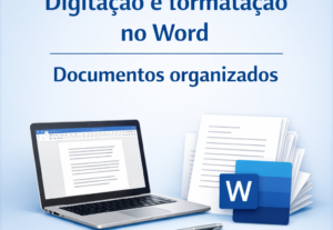 Eu vou digitar e formatar documentos no Word