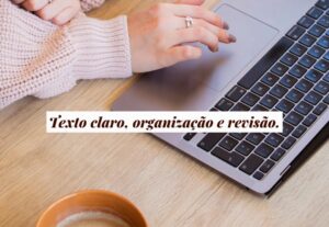 Eu vou organizar, revisar e deixar claro seu texto confuso.