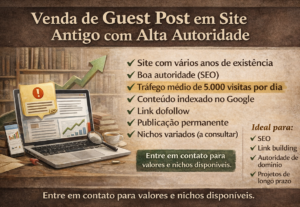 Eu vou fazer Guest Post em Site Antigo com Tráfego e Autorid...
