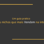 Eu vou te entregar um guia do que mais vende na internet