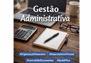 Eu vou fazer serviços administrativos, financeiros básicos