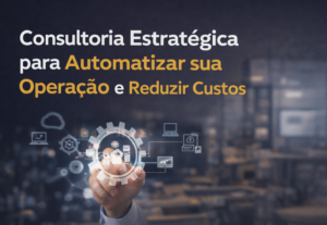 Eu vou fazer um diagnóstico para automatizar sua operação.