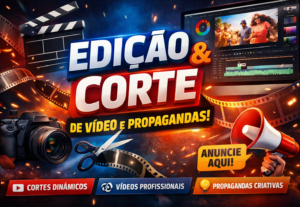 Eu vou Editar vídeos, imagens e fazer propagandas para você