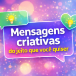 Eu vou criar Mensagens criativas personalizadas pra você
