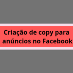Eu vou Criar copy para Facebook Ads focada em conversão