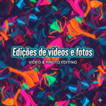 Eu vou Edição de fotos e vídeos.