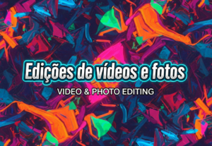 Eu vou Edição de fotos e vídeos.