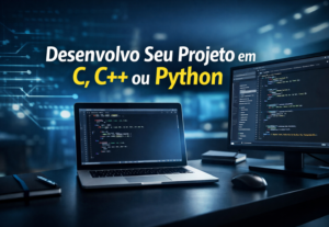 Eu vou Desenvolver Seu Projeto em C, C++ ou Python