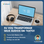 Eu vou transcrever seu áudio ou vídeo