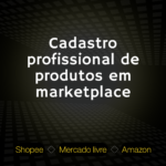 Eu vou Fazer cadastro de 5 produtos em Marketplace completo