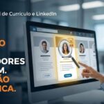 Eu vou analisar e turbinar seu Currículo e LinkedIn