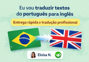 Eu vou traduzir seu texto rápido português ↔ inglês