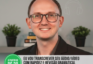 Eu vou transcrever e revisar seu áudio ou vídeo