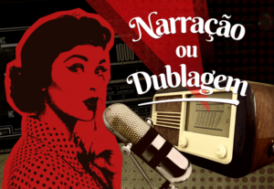 Eu vou dublar/narrar qualquer coisa pra você, voz feminina