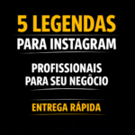 Eu vou criar 5 legendas para Instagram do seu negócio