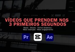Eu vou fazer Edição de Reels e Shorts com foco em retenção