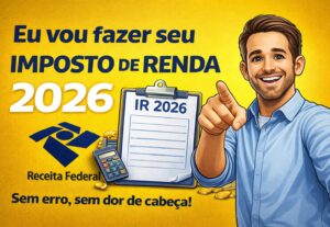 Eu vou fazer Sua Declaração de Imposto de renda 2026