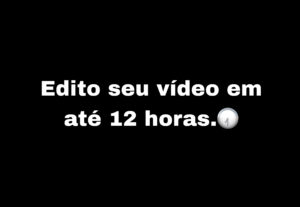 Eu vou editar seu vídeo em 1 dia.