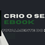 Eu vou criar seu Ebook do zero