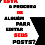 Eu vou fazer edição de posts, vídeos curtos.