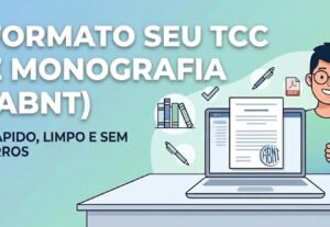 Eu vou formatar seu trabalho no padrão Abnt