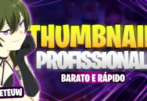 Eu vou fazer 2 Thumbnails para seu canal