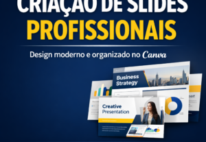 Eu vou criar slides profissionais e organizados no Canva