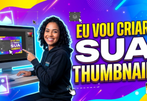 Eu vou criar a thumbnail perfeita para o seu vídeo