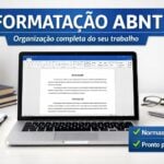 Eu vou formatar seu trabalho acadêmico nas normas abnt