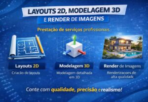 Eu vou criar Layouts 2D, Modelagem 3D e Render