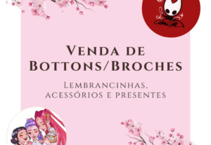 Eu vou fazer bottons personalizados com a arte que você quis...